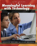 Meaningful Learning with Technology (3rd Edition) - David H. Jonassen, Jane Howland, Rose M. Marra