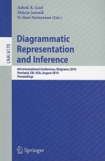 Diagrammatic Representation and Inference: 6th International Conference, Diagrams 2010, Portland, OR, USA, August 9-11, 2010, Proceedings - Ashok K. Goel, Mateja Jamnik, N. Hari Narayanan