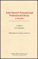 John Dewey's Personal and Professional Library: A Checklist - Jo Ann Boydston