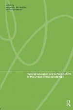 Special Education and School Reform in the United States and Britain - Maggie McLaughlin, Martyn Rouse