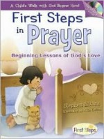 First Steps in Prayer: Beginning Lessons of God's Love [With Audio CD] - Stephen Elkins, Ellie Colton