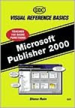 Microsoft Publisher 2000: Visual Reference Basics - Diana Rain, Faithe Wempen