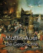 Die Geschichte (German Edition) - Martin Auer