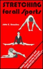 Stretching For All Sports - John E. Beaulieu