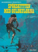 Spökskytten med guldkulorna (Blueberrys äventyr, #6) - Jean-Michel Charlier, Jean Giraud, Stellan Nehlmark