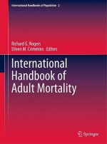 International Handbook of Adult Mortality - Richard G. Rogers, Eileen M. Crimmins