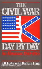 The Civil War Day By Day: An Almanac, 1861-1865 - E.B. Long, Barbara Long