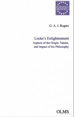 Locke's Enlightenment: Aspects of the Origin, Nature and Impact of His Philosophy - Robert Theis