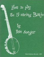 How to Play the 5-String Banjo - Pete Seeger