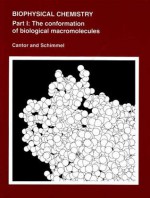 Biophysical Chemistry: Part I: The Conformation of Biological Macromolecules - Charles R. Cantor, Paul R. Schimmel