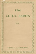 The Celtic Saints - Daphne D.C. Pochin Mould