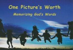 One Picture's Worth: Memorizing God's Words - John Scott, Kim Scott