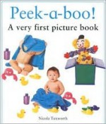 Peek A Boo!: A Very First Picture Book - Nicola Tuxworth