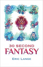 30 Second Fantasy - Eric Lange, Rebecca Hood, Lauren Rhodes, Sue Lange