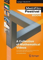 MathFilm Festival 2008: A Collection of Mathematical Videos - Konrad Polthier, Tom M. Apostol, Martin Aigner, Michele Emmer, Ulrich Weinberg