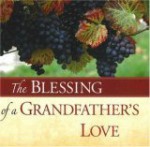 The Blessing Of A Grandfather's Love - Peggy Schaefer