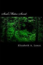 Soul Mates: Scent - Elizabeth A. Lance, Rue Volley