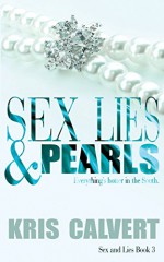 Sex, Lies & Pearls (Sex and Lies Book 3) - Kris Calvert