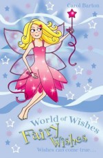 World of Wishes: Fairy Wishes - Carol Barton, Charlotte Alder