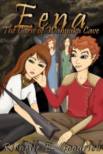 Eena, The Curse of Wanyaka Cave - Richelle E. Goodrich