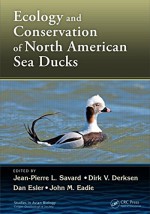 Ecology and Conservation of North American Sea Ducks (Studies in Avian Biology) - Jean-Pierre L. Savard, Dirk V. Derksen, Dan Esler, John M. Eadie