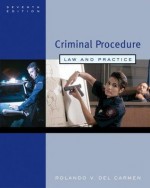 Criminal Procedure - Law and Practice By Rolando V. del Carmen (7th, Seventh Edition) - Rolando V. del Carmen