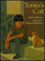 Tonio's Cat - Mary Calhoun, Ed Martinez