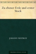 Zu ebener Erde und erster Stock (German Edition) - Johann Nestroy