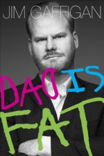 Dad is Fat - Jim Gaffigan