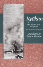 Ryokan: Zen Monk-Poet of Japan - Ryokan, Burton Watson