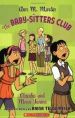 The Baby-Sitters Club: Claudia and Mean Janine - Ann M. Martin, Raina Telgemeier