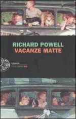 Vacanze matte - Richard Powell, Carlo Rossi Fantonetti, Luca Briasco, Francesco Piccolo