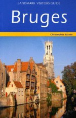 Bruges - C. Turner, Landmark Visitors Guides