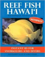 Reef Fish Hawai'i: Waterproof Pocket Guide: Instant ID for Snorkelers and Divers - John Hoover