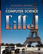 An Object-Oriented Introduction to Computer Science Using Eiffel - Richard Wiener