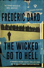 The Wicked Go To Hell (Pushkin Vertigo) - Frédéric Dard, David Coward