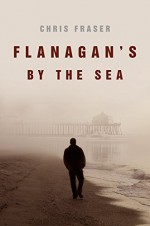 Flanagan's By the Sea - Chris Fraser