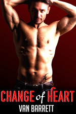 Change of Heart (First Time Gay) - Van Barrett