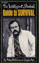 The Intelligent Student's Guide To Survival - Phillip Abbott Luce, Douglas Arnold Hyde