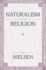 Naturalism and Religion - Kai Nielsen