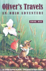 Oliver's Travels: An Ohio Adventure - Cynthia Reynolds