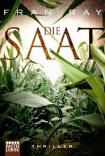 Die Saat: Thriller (German Edition) - Fran Ray