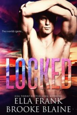 Locked - Brooke Blaine, Ella Frank