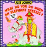 What Do You Do When an Elephant Sneezes? (Just Joking) - Joshua Morris