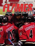 The Flames : Celebrating Calgary's Dream Season, 2003-04 - Andrew Podnieks