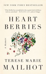 Heart Berries - Terese Marie Mailhot