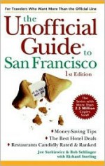 The Unofficial Guide to San Francisco - Joe Surkiewicz, Bob Sehlinger, Richard Sterling, Bob Shehlinger