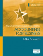 Accounting For Business: Icsa Certificate In Business Practice - Mike Edwards