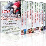 Love, Laughter, and Merrily Ever Afters (Ten Holiday Novellas by Ten NYT & USA Today Bestselling Authors) - Violet Duke, Sawyer Bennett, Melody Grace, Karen Erickson, Janelle Denison, Cathryn Fox, Jessie Evans, Alannah Lynne, Mari Carr, Marquita Valentine