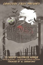 Harvest Hill - Michael J. Hultquist, Douglas Hutcheson, Michael Stone, Aaron Polson, K.V. Taylor, Steven E. Wedel, Jezzy Wolfe, Camille Alexa